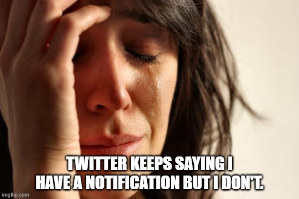 Popsii360's tweet image. #TwitterBug #TwitterBugs #NotificationBug #FirstWorldProblemsMeme