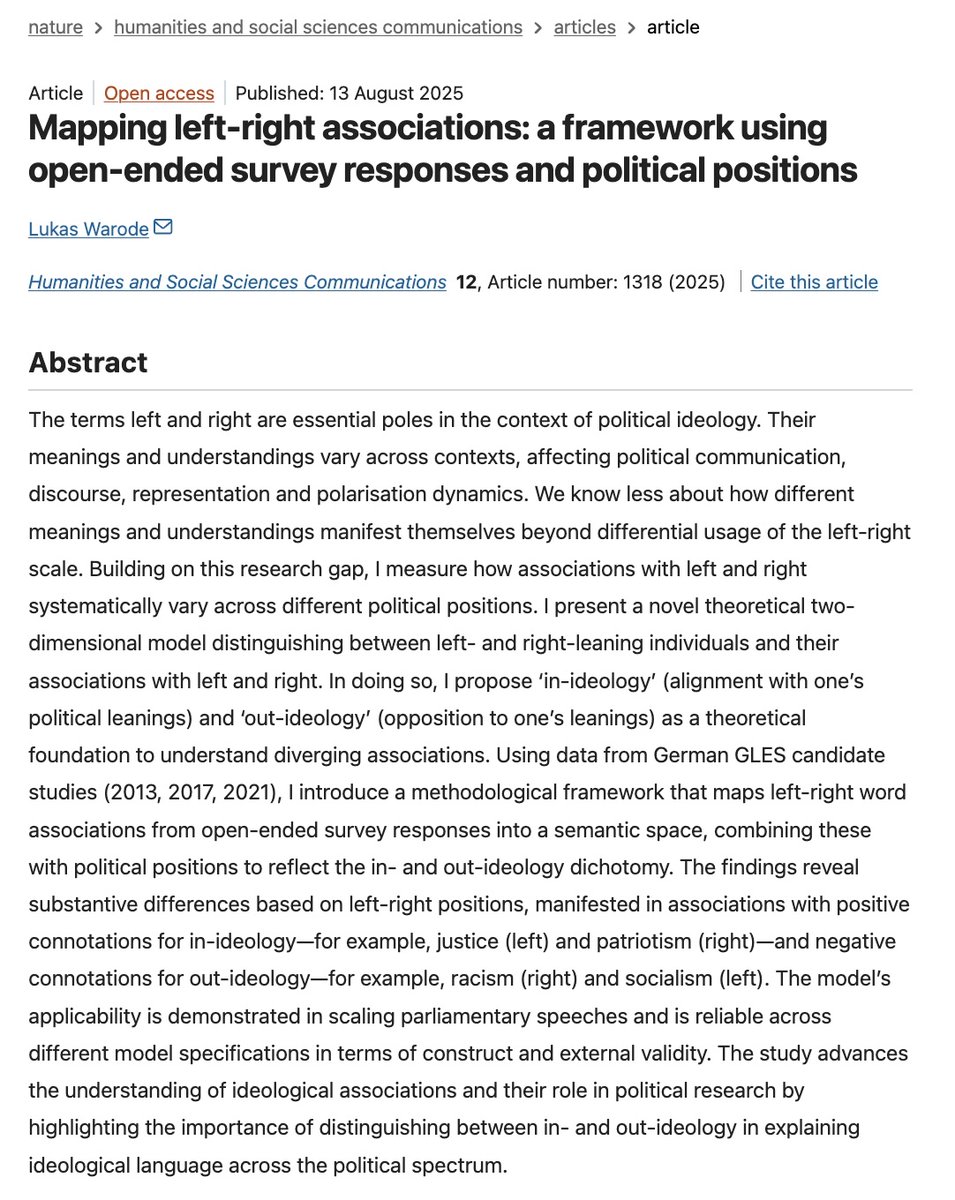 Lukas Warode (@lukas_warode) on Twitter photo My 2nd dissertation paper is out in <a href="/Nature/">nature</a> <a href="/HSScomms/">Humanities & Social Sciences Communications</a>: nature.com/articles/s4159…
I study and explore how associations with 'left' and 'right' vary systematically by semantic and political position. My 2nd dissertation paper is out in <a href="/Nature/">nature</a> <a href="/HSScomms/">Humanities & Social Sciences Communications</a>: nature.com/articles/s4159…
I study and explore how associations with 'left' and 'right' vary systematically by semantic and political position.