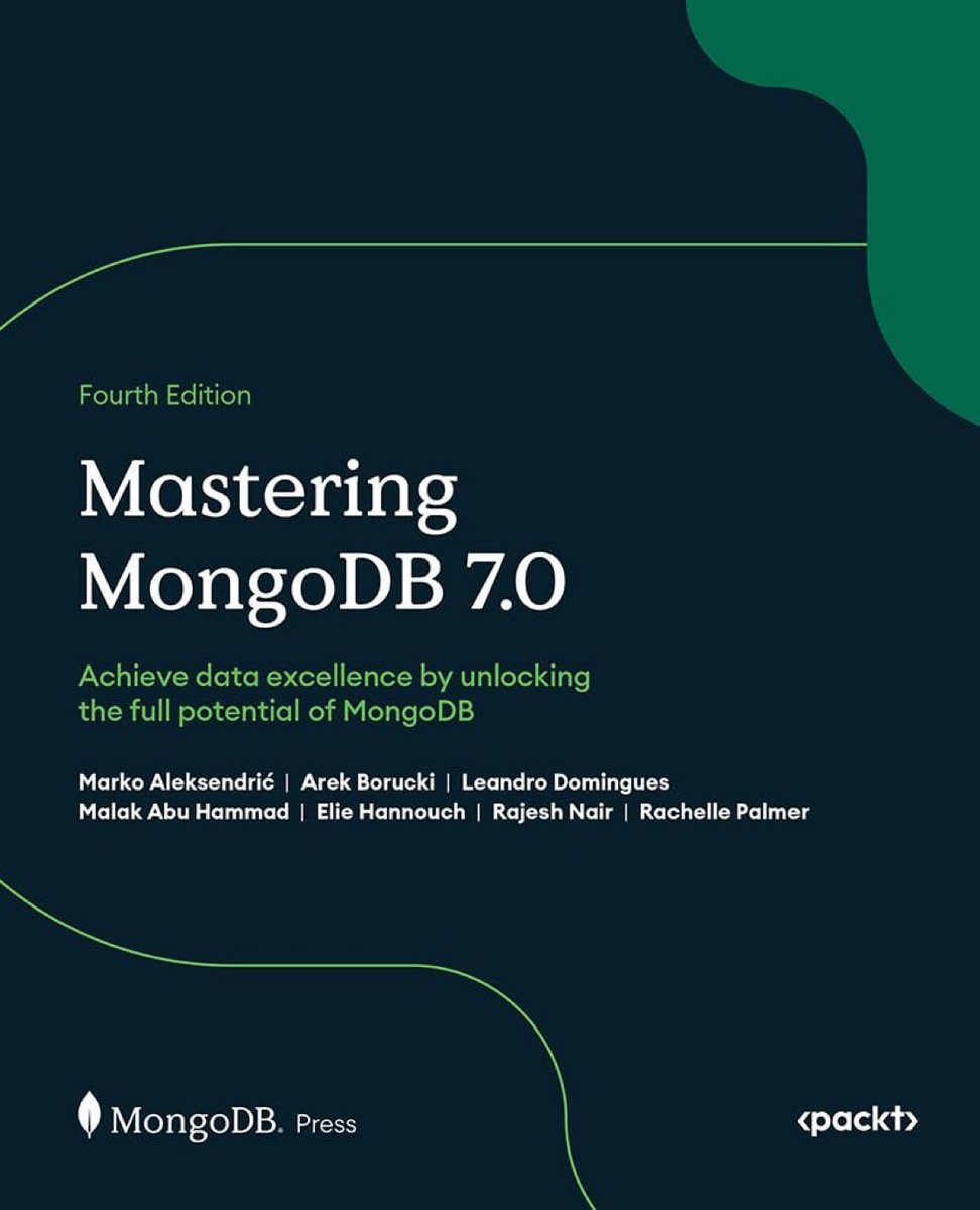 KirkDBorne's tweet image. Mastering MongoDB 7.0 — Achieve data excellence by unlocking the full potential of #MongoDB [4th ed.]: amzn.to/3UySuyy v/ @PacktPublishing
——
#Database #CDO #DBA #DataEngineer #DataStrategy
——
What you will learn:
🟢Execute advanced MongoDB queries for intricate data…
