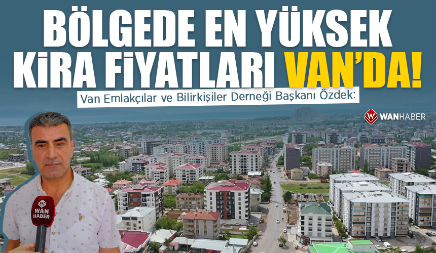 Van Emlakçılar ve Bilirkişiler Derneği Başkanı Özdek: Bölgede en yüksek kira fiyatları Van’da! wanhaber.com/van-emlakcilar…
