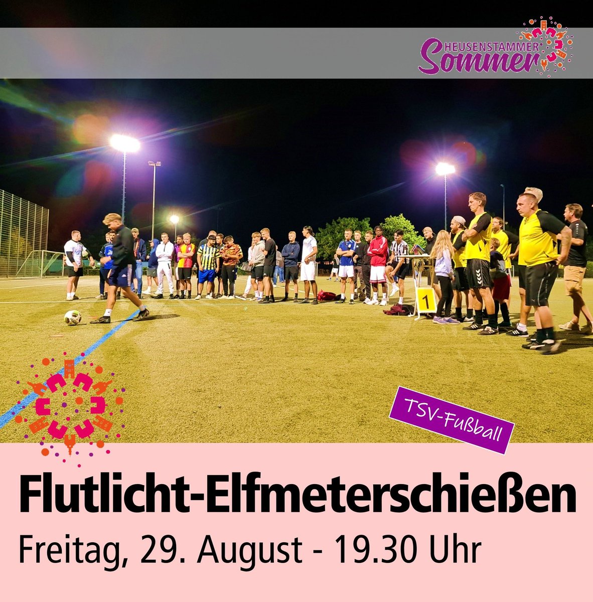Steffen Ball (@steffenball) on Twitter photo Heusenstammer Sommer: Flutlicht-Elfmeterschießen am 29. August in #Heusenstamm. 
👉 Wo? TSV Sportplatz, Martinseestraße 6
👉 Um? 19.30 Uhr
👉 Startgebühr: 10 Euro
Alle Infos auf der Sonderseite Heusenstammer Sommer auf
🌐 heusenstamm.de oder
🌐 tsvheusenstamm-fussball.de Heusenstammer Sommer: Flutlicht-Elfmeterschießen am 29. August in #Heusenstamm. 
👉 Wo? TSV Sportplatz, Martinseestraße 6
👉 Um? 19.30 Uhr
👉 Startgebühr: 10 Euro
Alle Infos auf der Sonderseite Heusenstammer Sommer auf
🌐 heusenstamm.de oder
🌐 tsvheusenstamm-fussball.de