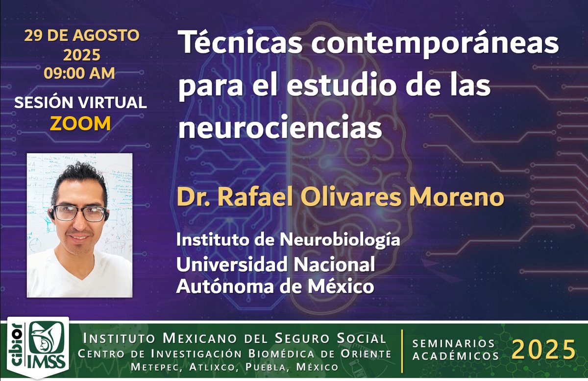 Actualidades del CIBIOR IMSS: 29/08/2025 CICLO DE SEMINARIOS CIBIOR 2025 - Técnicas contemporáneas para el estudio de las neurociencias - Dr. Rafael Olivares Moreno -  actualidades-cibior.blogspot.com/2025/08/290820…