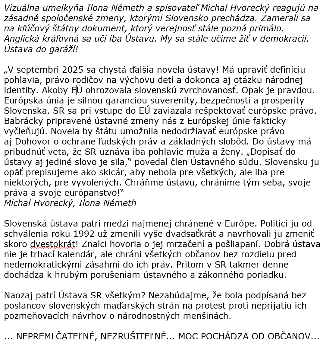 Od dnes môžete v garážach pred SNG v priezore, ľudovo kukátku, vidieť dielo Fragmenty ústavnosti, ktoré sme vytvorili s Ilonou Németh. Za slobodnú Slovenskú národnú galériu!