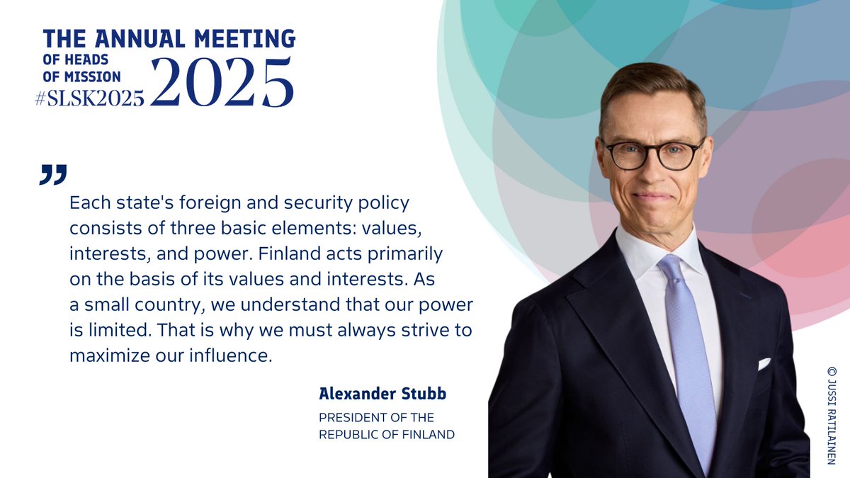 President of the Republic of Finland <a href="/alexstubb/">Alexander Stubb</a>: "Each state's foreign and security policy consists of three basic elements: values, interests, and power. Finland acts primarily on the basis of its values and interests." <a href="/TPKanslia/">TPKanslia</a> #SLSK2025

Read more ⬇️

presidentti.fi/en/speech-by-p…
