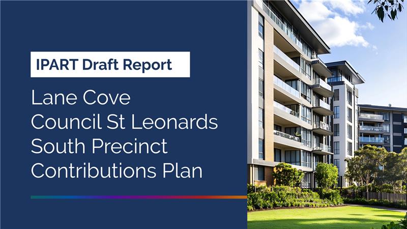 IPARTNSW's tweet image. Our Draft Report on Lane Cove Council’s revised St Leonards South Precinct Contributions Plan is now open for feedback.

Read the report and make a submission by 23 September 2025.

Draft Report: ipart.nsw.gov.au/documents/draf…

Have your say:  ipart.nsw.gov.au/Home/Reviews/L…