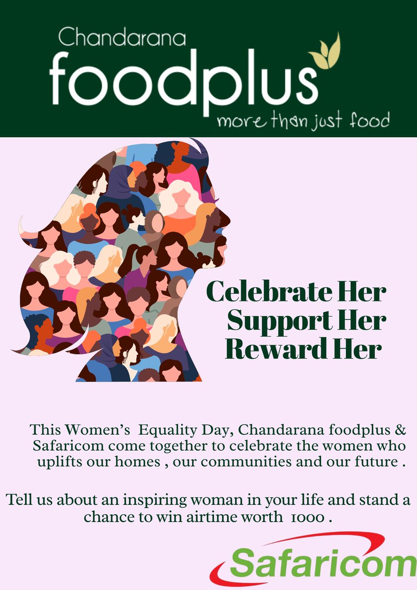 Behind every strong community is a woman who inspires 💐. Tell us about an inspiring woman in your life this #WomensEqualityDay and you could win airtime worth Ksh 1,000. Powered by Chandarana Foodplus &amp; Safaricom. 💚 #CelebrateHer #SupportHer”