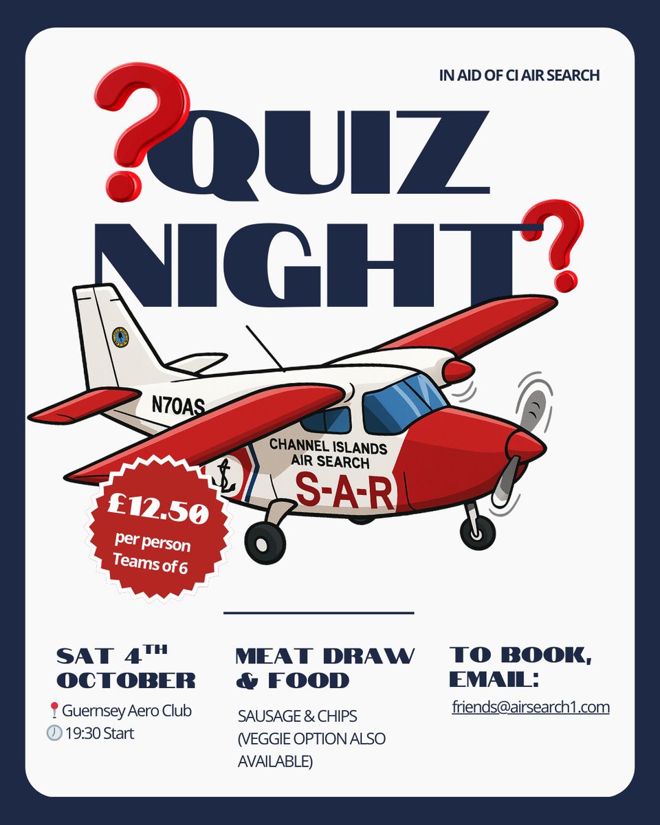 Our Annual Quiz Night is back!
  
Join us at the Guernsey Aero Club on Saturday 4th October for a fantastic evening of fun, food and fundraising at this year’s Channel Islands Air Search Quiz Night.
 
For bookings please email: friends@airsearch1.com