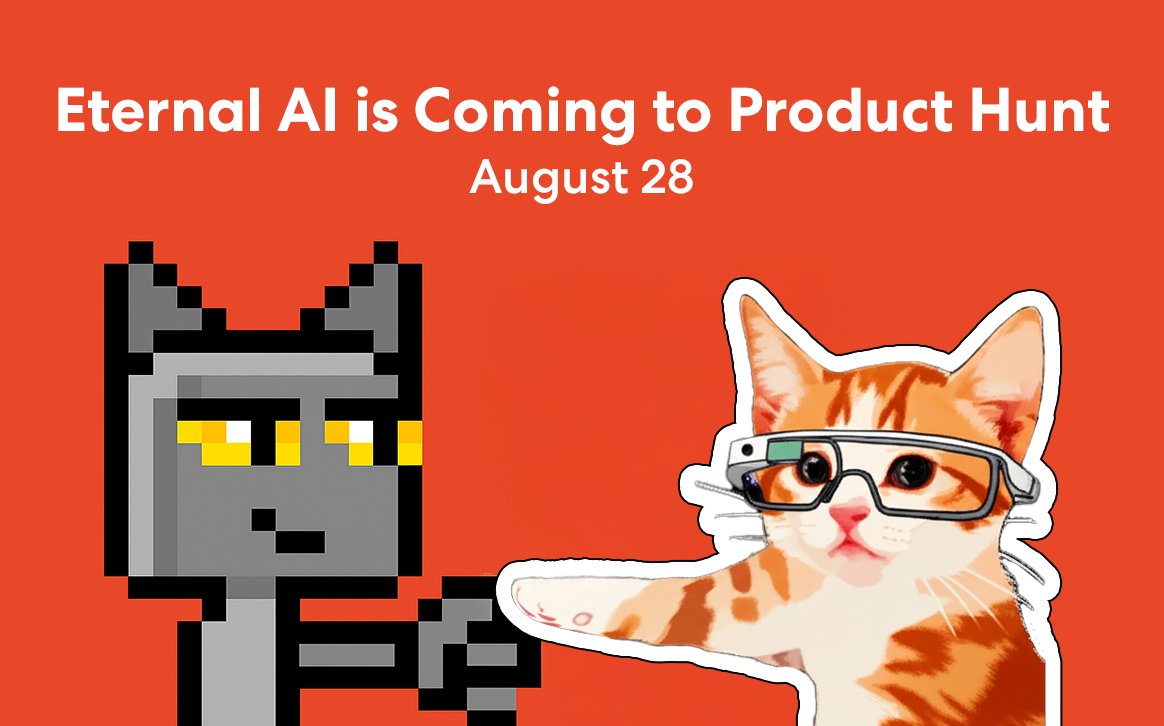 GM Agents!

We’re launching the Eternal AI app on Product Hunt this Thursday (Aug 28)

Don’t forget to drop us an upvote on launch day ❤️