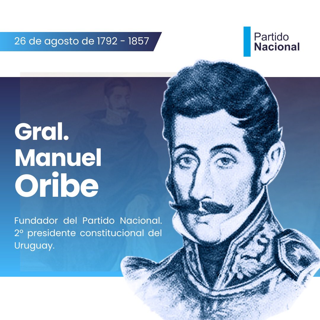 🗓️  26 de agosto de 1792, nació Manuel Oribe, fundador del <a href="/PNACIONAL/">Partido Nacional</a> y 2º presidente constitucional del Uruguay. 

Hombre de principios firmes, austeridad y lealtad a la Patria, su legado sigue vivo en la historia nacional.