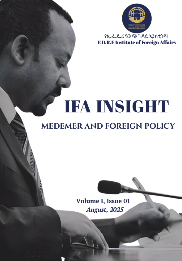 📢 Announcement from the Institute of Foreign Affairs (<a href="/ifa_ethiopia/">Institute of Foreign Affairs - IFA</a>) 📢

We are pleased to announce the release of our inaugural edition: #IFA INSIGHT VOL. 1 ISSUE 1.

This edition explores the core themes of PM Dr. Abiy Ahmed's #Medemer ideology and its transformative impact on