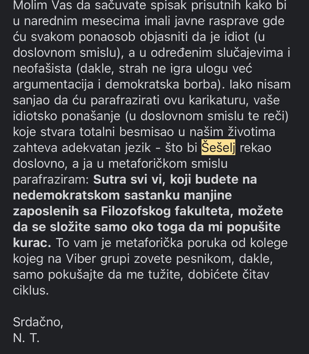 Docent Nikola Tatalović, jedan od profesora Filozofskog fakulteta u NS koji su jutros upali u zgradu fakulteta predvođeni dekanom Milivojem Alanovićem. Poznat po pretnjama i psovanjem studenata. Prva poruka je poslata na IG nalog FFUNS u blokadi, druga je iz mejla kolegama.