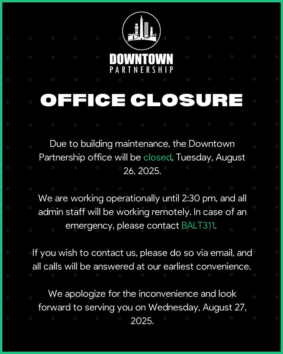Due to building maintenance, the Downtown Partnership office will be closed, Tuesday, August 26, 2025.

We apologize for the inconvenience and look forward to serving you on Wednesday, August 27, 2025.

#ProudlyBaltimore