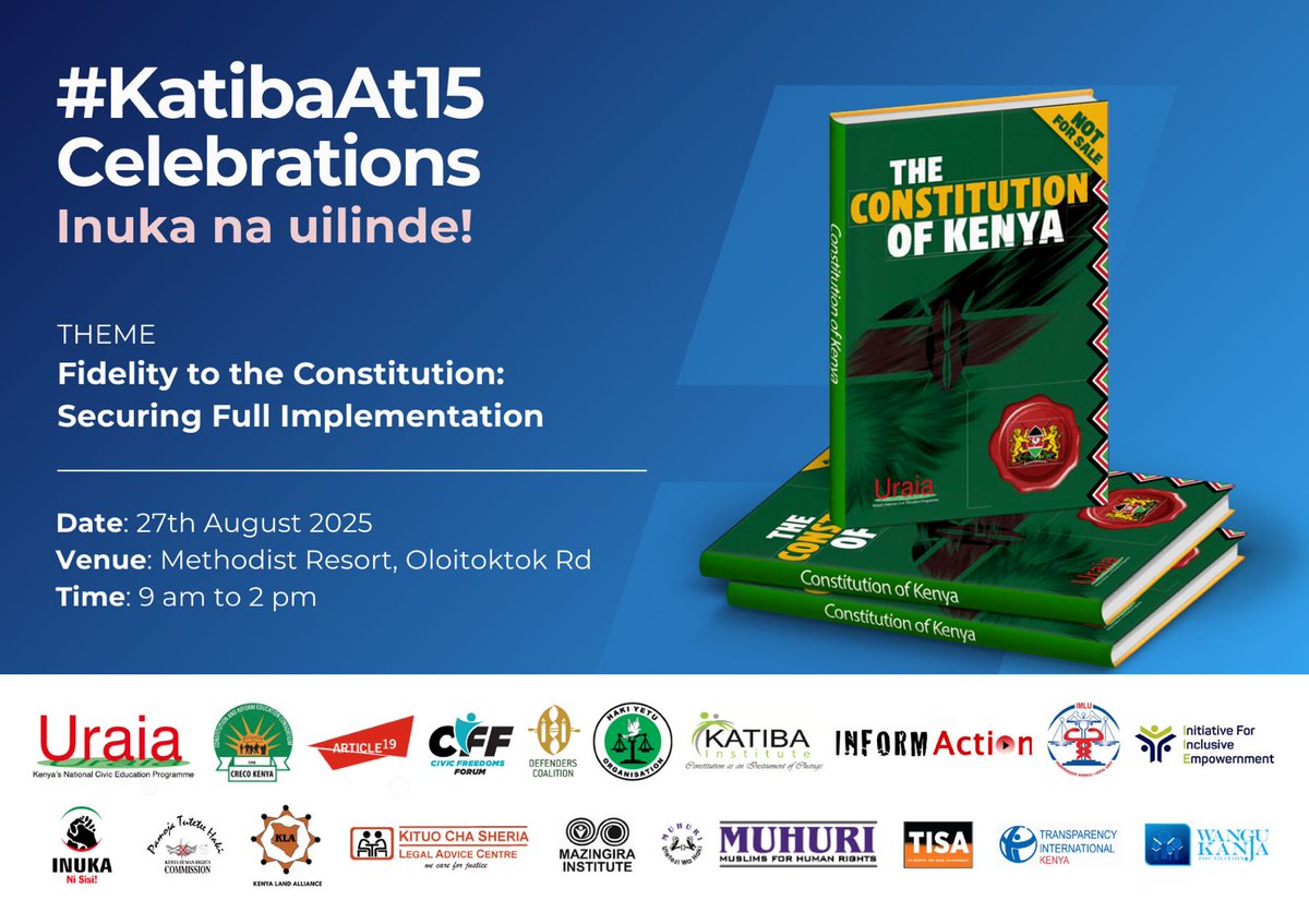 📢 #KatibaAt15

#Kenya marks 15 years since the #Constitution was promulgated.

Tomorrow, 27th August 2025,  we come together to reflect on the gains, confront the gaps, and push for the full implementation of the Katiba.