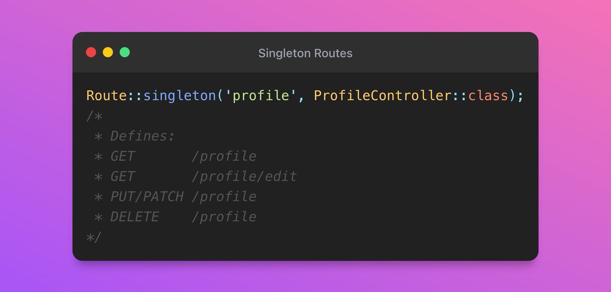 mmartin_joo's tweet image. There are singleton routes in Laravel
It’s pretty useful when a user can have only one resource, such as a profile.
It looks like this: