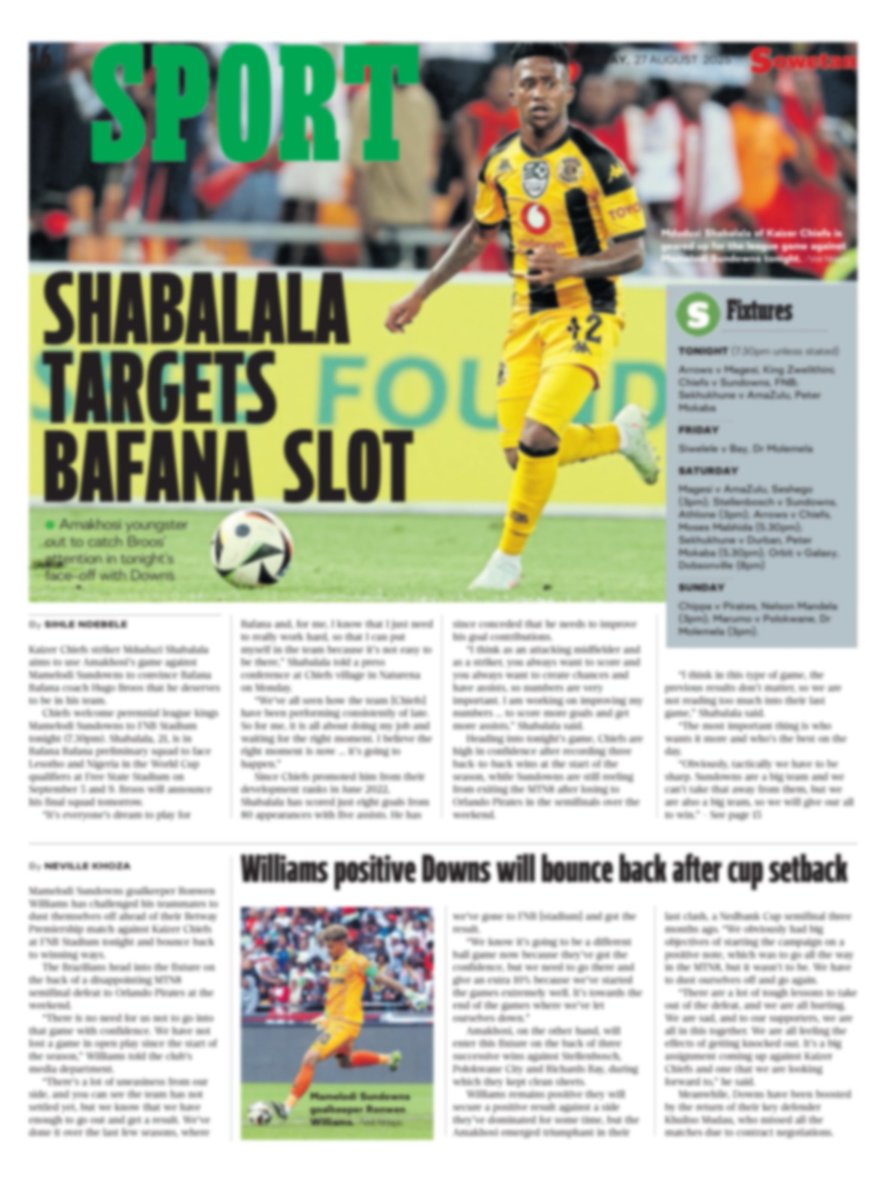 Sowetan1981's tweet photo. IN THE SOWETAN TOMORROW:

● Shabalala targets Bafana slot

● Williams positive Downs will bounce back after cup setback https://t.co/ixZlfsKGTT