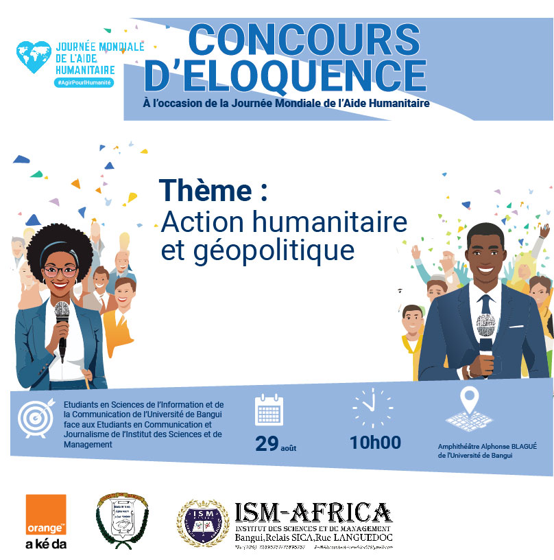 📢 Qui saura porter la voix de l’humanité ? Les étudiants en Com’ de l’Université de Bangui affrontent ceux de l’ISM lors d'un concours d'éloquence sur l’action humanitaire et la géopolitique🌍

🗓️ 29 août – Amphi Alphonse Blagué. 
⏰ 10h
🔥Ne manquez pas ça !

#AgirPourlHumanité