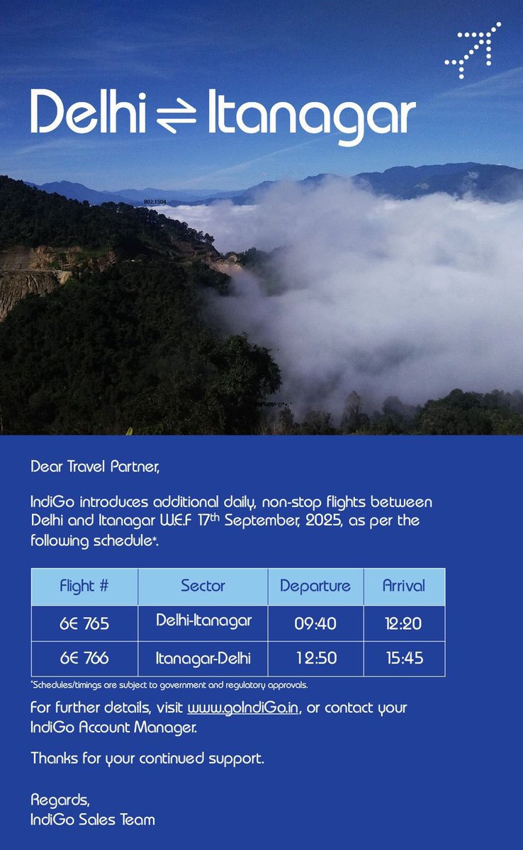 Delighted to share that IndiGo Airlines is introducing additional daily, non-stop flights between Delhi and Itanagar, starting 17th September 2025.

This new connection will further boost tourism, trade, and connectivity for Arunachal Pradesh. 
<a href="/IndiGo6E/">IndiGo</a>