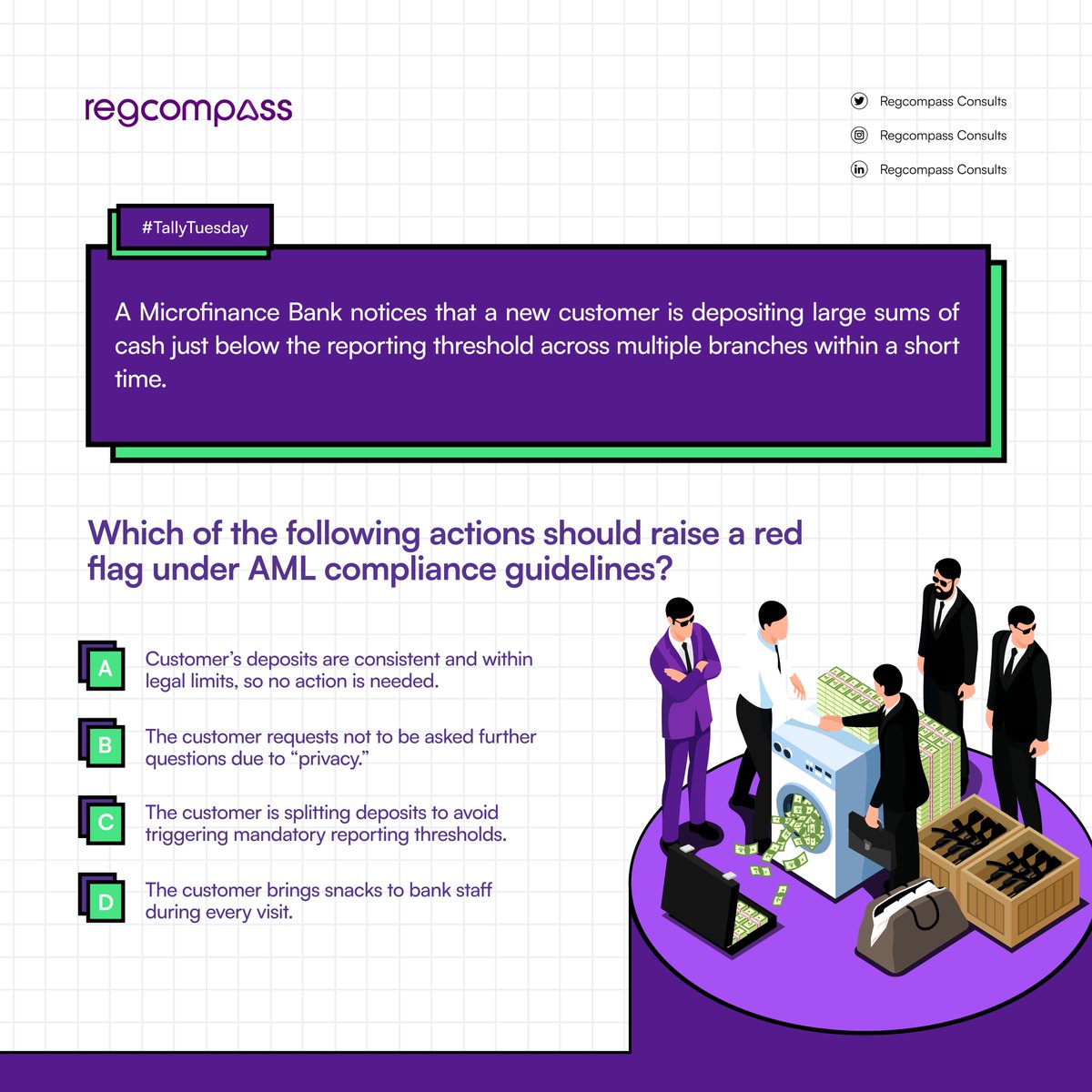 Regcompass_NG's tweet photo. It’s Tally Tuesday with @Regcompass.
 A Microfinance Bank notices a customer making large cash deposits just below the reporting threshold at different branches in a short period.
Which action should raise a red flag under AML guidelines?
 
#TallyTuesday #Regcompass #AML https://t.co/Zv2TC8bDpT