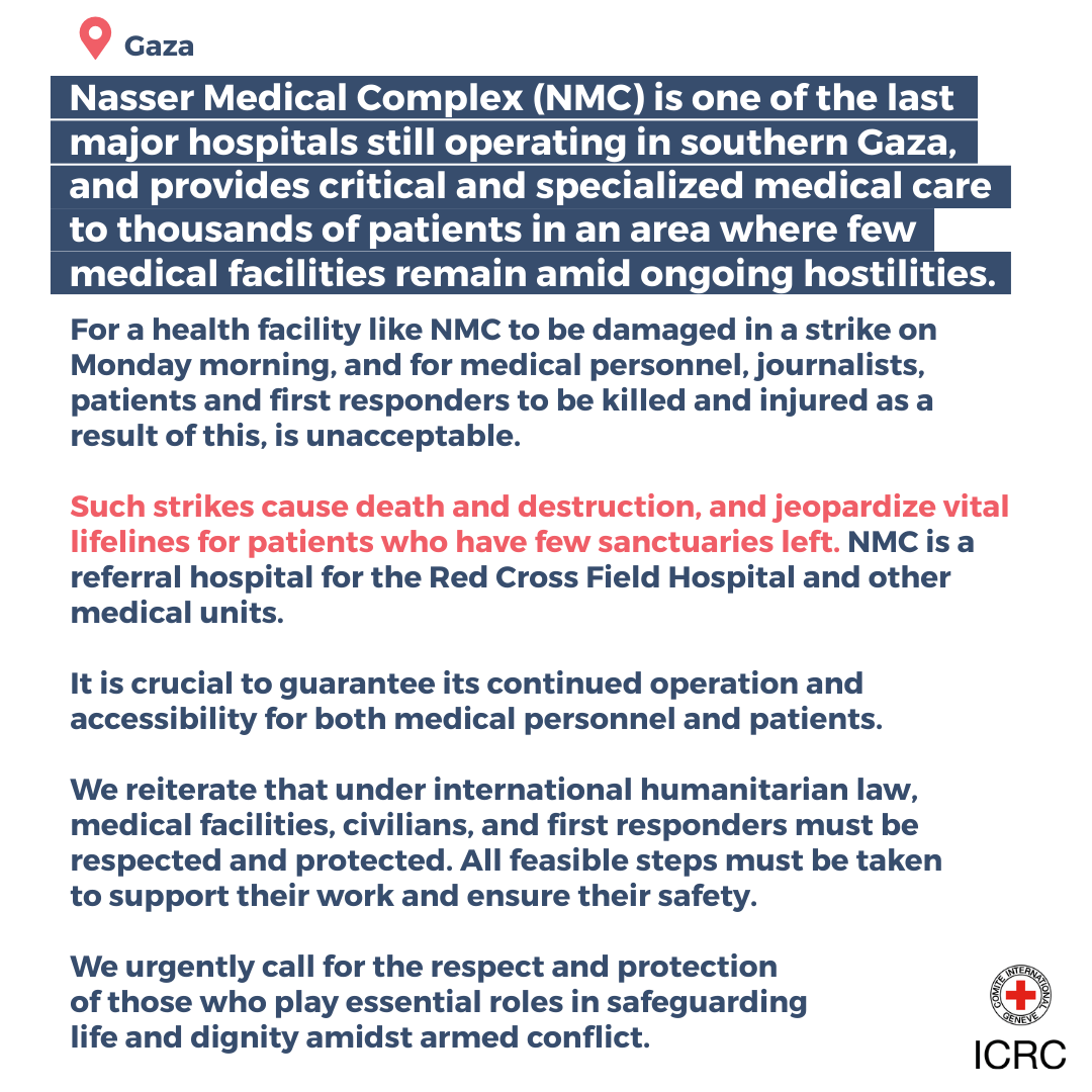 📍Gaza | It is unacceptable for a health facility like Nasser Medical Complex to be damaged in a strike and for medical personnel, journalists, patients &amp; first responders to be killed and injured.
 
Medical facilities, civilians, journalists &amp; first responders must be protected.