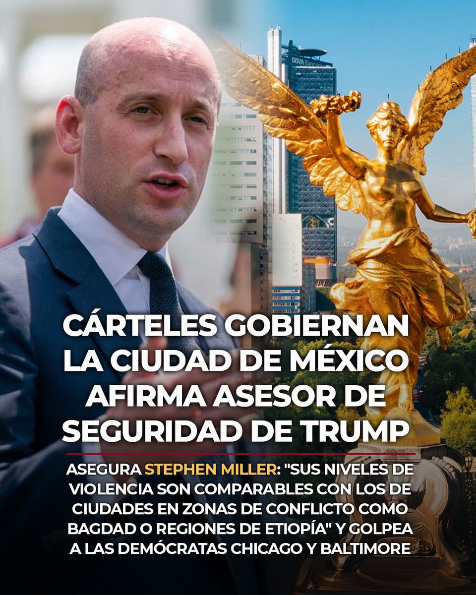 CÁRTELES GOBIERNAN LA CIUDAD DE MÉXICO afirma Stephen Miller asesor de seguridad de Trump

"Sus niveles de violencia son comparables con los de ciudades en zonas de conflicto como Bagdad o regiones de Etiopía", aseguró Miller, de igual forma criticó a Chicago y Baltimore,