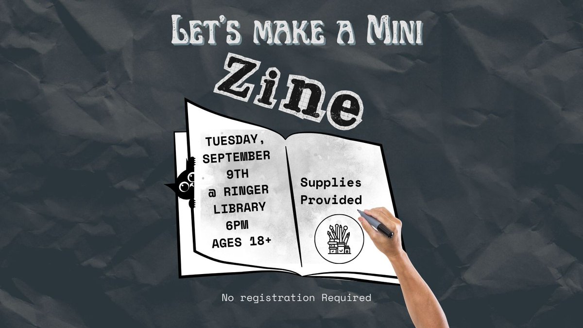 Adults, come make a mini zine with us on Sept. 9th! A zine (pronounced “zeen”) is a small, independently produced publication. Zines cover a wide range of topics. Prompts &amp; examples available. All supplies &amp; light snacks provided. No registration required or experience needed.
