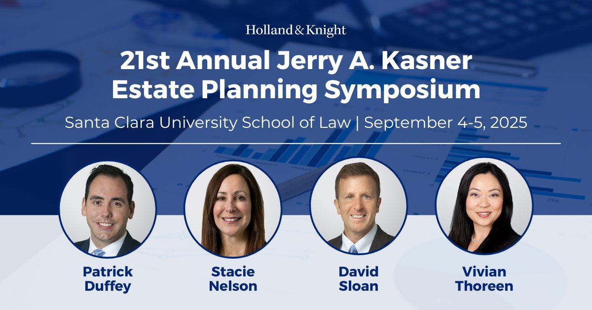 Holland_Knight's tweet image. Holland &amp;amp; Knight is headed to #SantaClara! We're excited for this year's Jerry A. Kasner Estate Planning Symposium, where our lawyers will review new developments in #trusts and #estates law, estate #tax deferral under Section 6166 and new approaches to trust law advice. Thanks