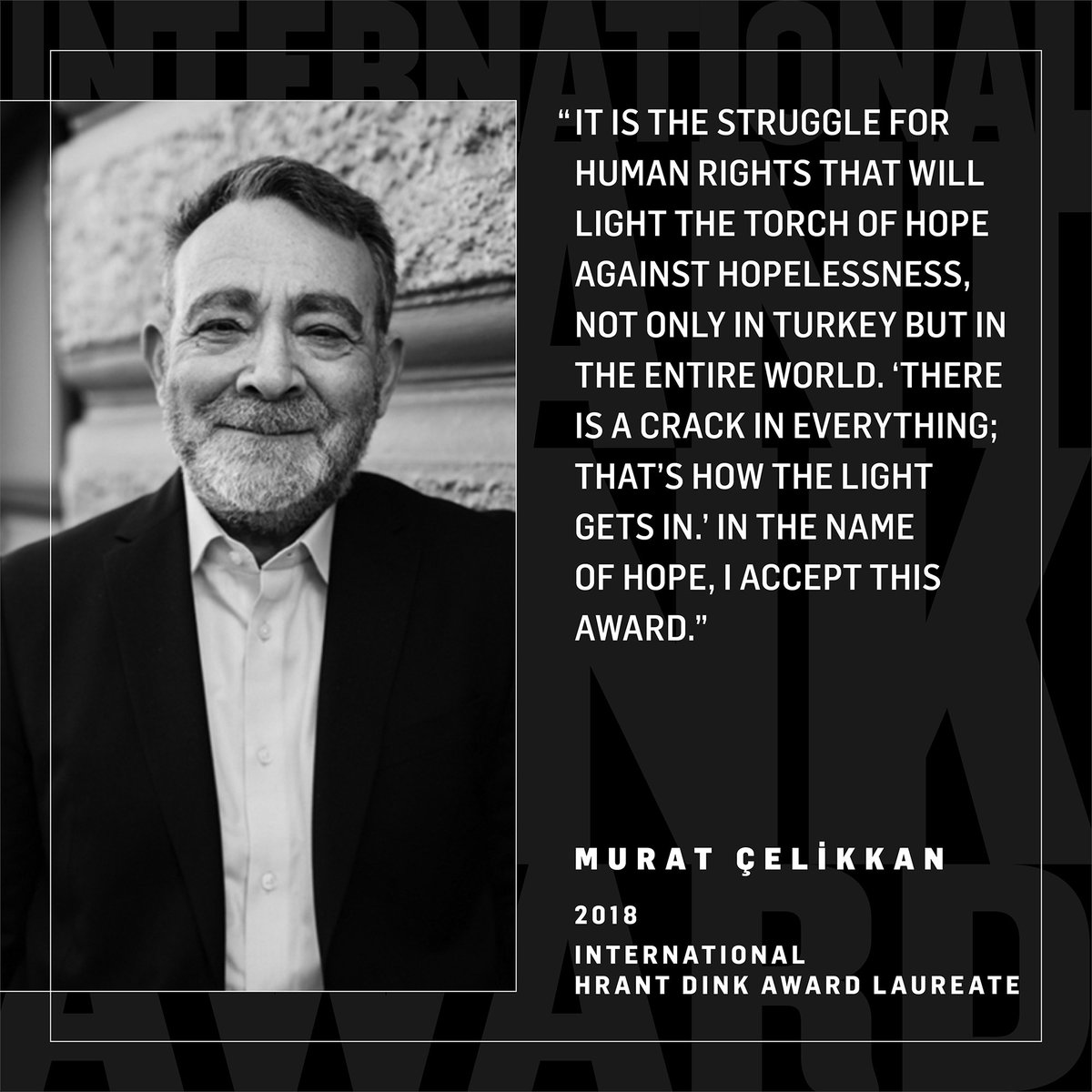 Let's take a look back at the past laureates of the International #HrantDinkAward, which has been highlighting hopeful struggles every year since 2009.

2018 International #HrantDinkAward laureate was #MuratÇelikkan, who continues to contribute to strengthening social memory