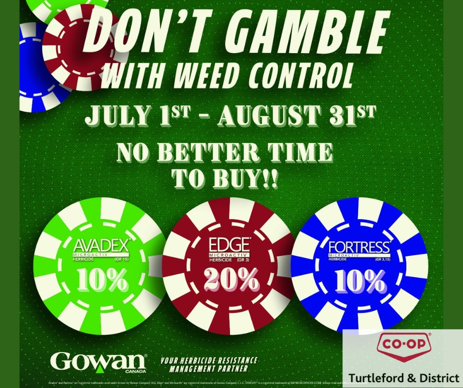 Fall is the perfect time to tackle herbicide-resistant weeds by securing your Gowan MicroActiv herbicides now and saving instantly! 

Buy before August 31 to save the most on Edge and Fortress and Sept 30 for Avadex!

Come see us to determine the right product for your farm!