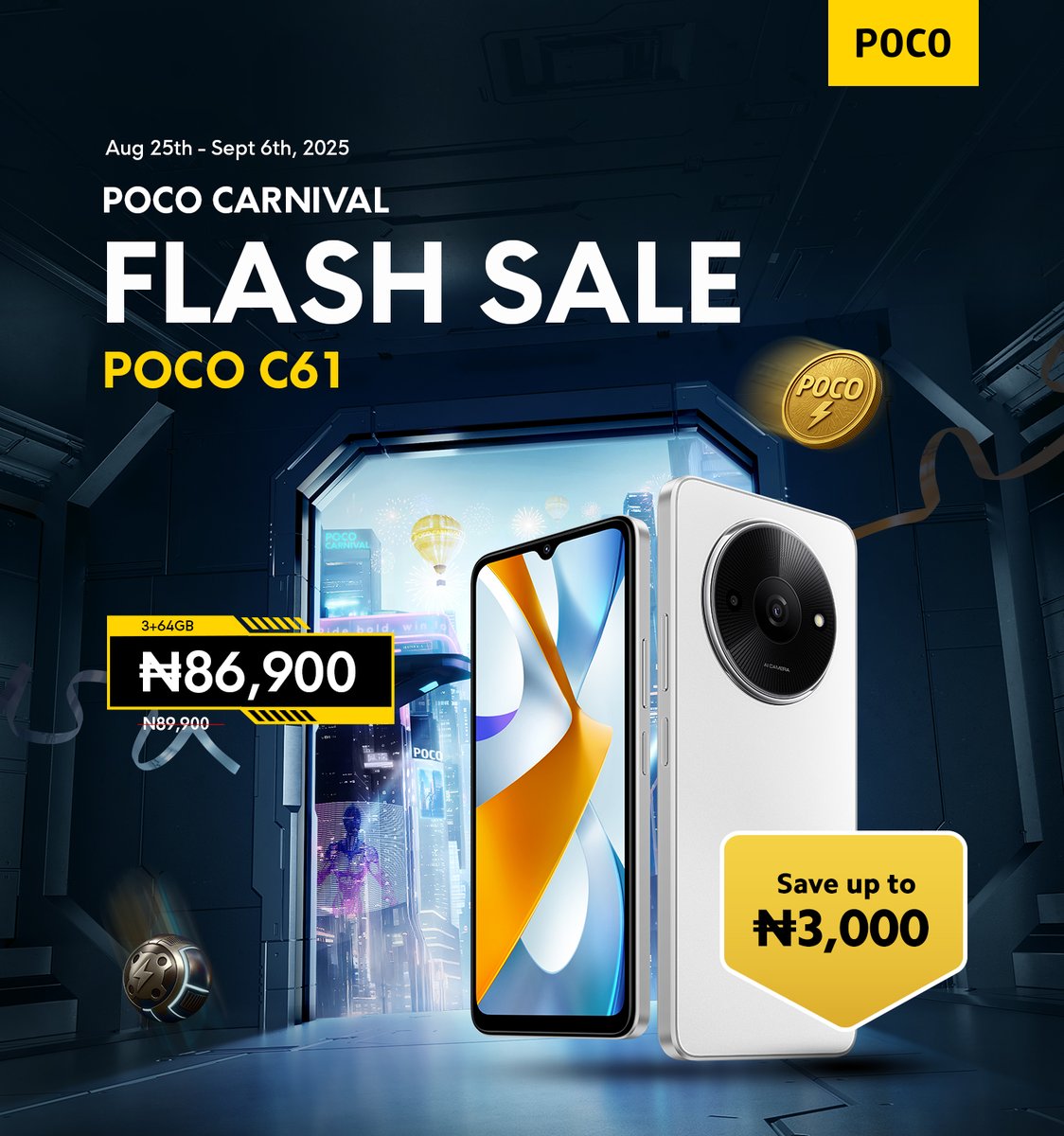 PocoNigeria's tweet image. 💥It’s here. It’s live. It’s almost gone - Flash sale price won’t last
The POCO C61 is built to keep up with your daily grind.
Grab POCO C61 in the market now at N86,900 before it disappears!
Offer is between Aug 25th - Sept 6th, 2025. 

#POCOFlashSale #POCOCarnivalSale #POCOC61