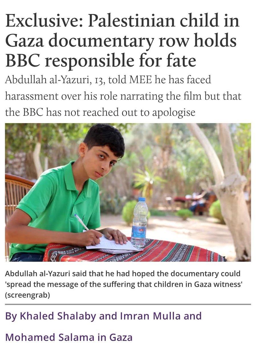 Imran Mulla (@imran_posts) on Twitter photo The journalist Mohamed Salama, who Israel killed yesterday, was behind the exclusive interview <a href="/MiddleEastEye/">Middle East Eye</a> published earlier this year with Abdullah al-Yazuri, the child at the centre of the BBC Gaza film row.
No mainstream UK paper interviewed Abdullah. Here's the interview: The journalist Mohamed Salama, who Israel killed yesterday, was behind the exclusive interview <a href="/MiddleEastEye/">Middle East Eye</a> published earlier this year with Abdullah al-Yazuri, the child at the centre of the BBC Gaza film row.
No mainstream UK paper interviewed Abdullah. Here's the interview:
