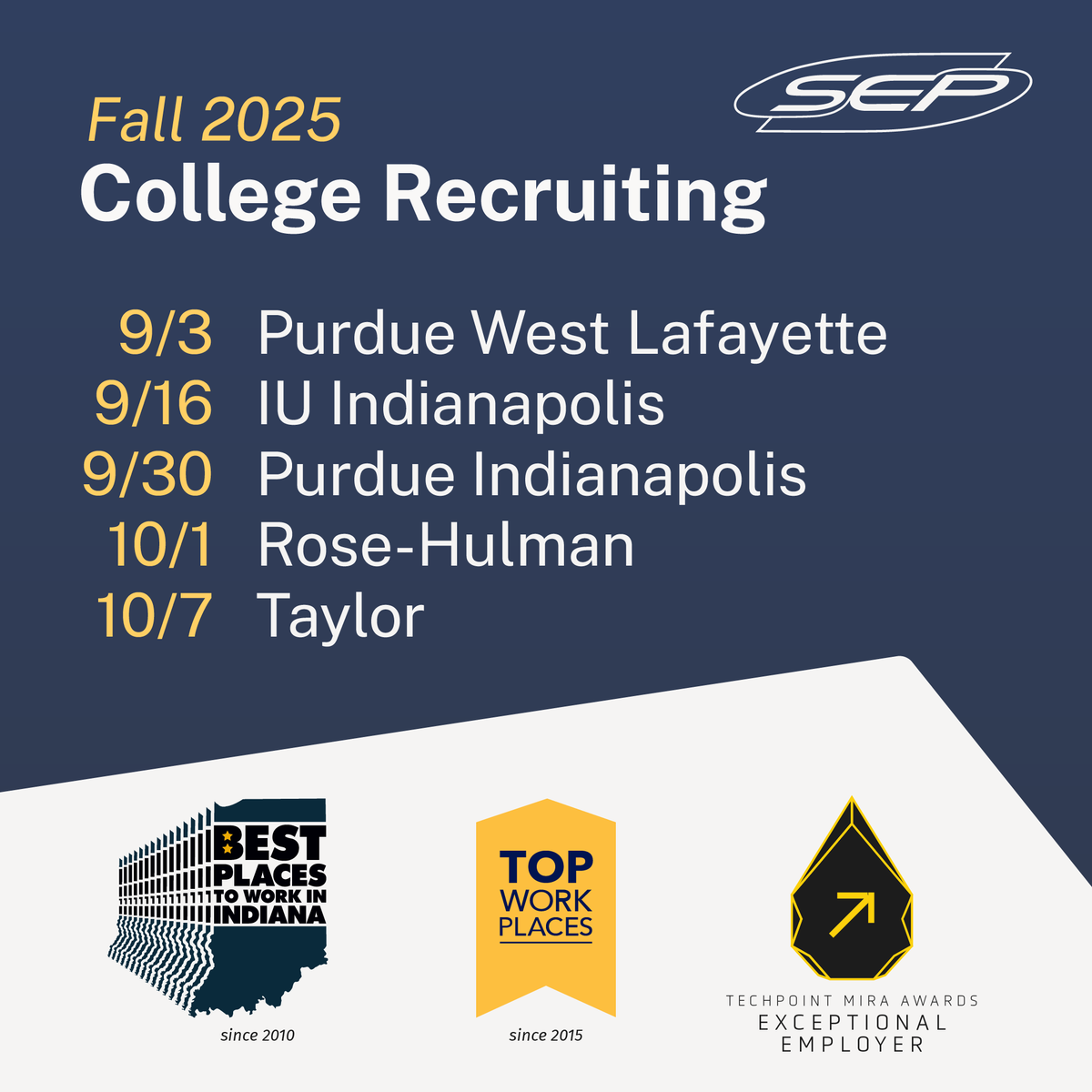We’re hitting the road to meet the next generation of talent!
Catch SEP at:
📍 9/3 <a href="/LifeAtPurdue/">Purdue University</a>
📍 9/16 <a href="/IUIndianapolis/">IU Indianapolis</a> 
📍 9/30 <a href="/LifeAtPurdue/">Purdue University</a> Indy
📍 10/1 <a href="/RoseHulman/">Rose-Hulman</a>
📍 10/7 <a href="/tayloru/">Taylor University</a> 

We can’t wait to connect!