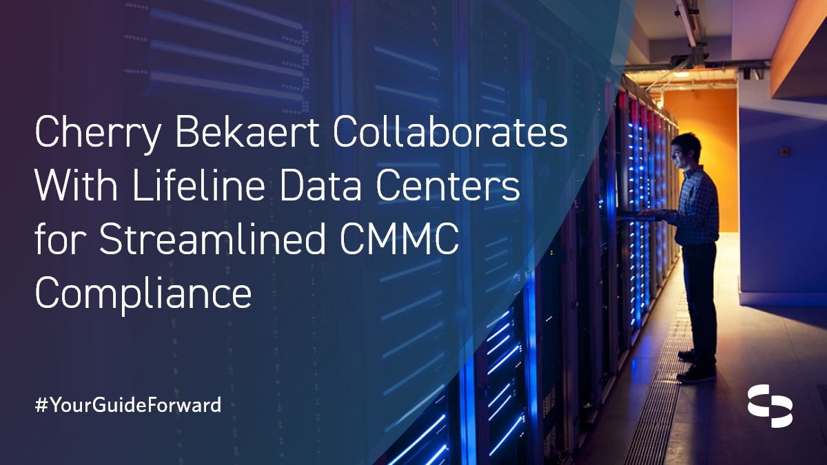 Cherry Bekaert is proud to announce our strategic alliance with Lifeline Data Centers to enhance our CMMC services. 

Together, we offer a powerful solution to CMMC certification, helping DoD contractors protect sensitive data, maintain contract eligibility and strengthen