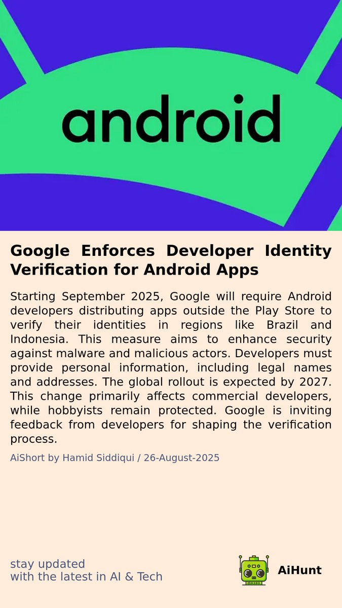 aihuntapp's tweet image. 🚨 Big changes are coming for Android developers! Starting September 2025, identity verification will become mandatory for those distributing apps outside the Play Store. What does this mean for the future of app development? 📱🌍 #TechNews #AndroidDevelopers