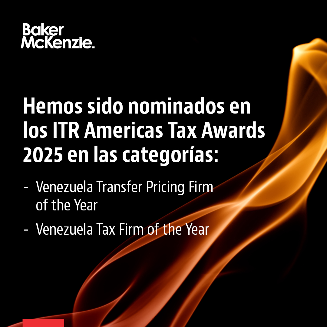 El equipo de Impuestos de Baker McKenzie en Caracas continúa siendo reconocido por las soluciones de alto valor que brindan a nuestros clientes. Testamento de ello es que han sido nominados nuevamente por ITR para los Americas Tax Awards 2025. internationaltaxreview.com/article/2f3yc9…