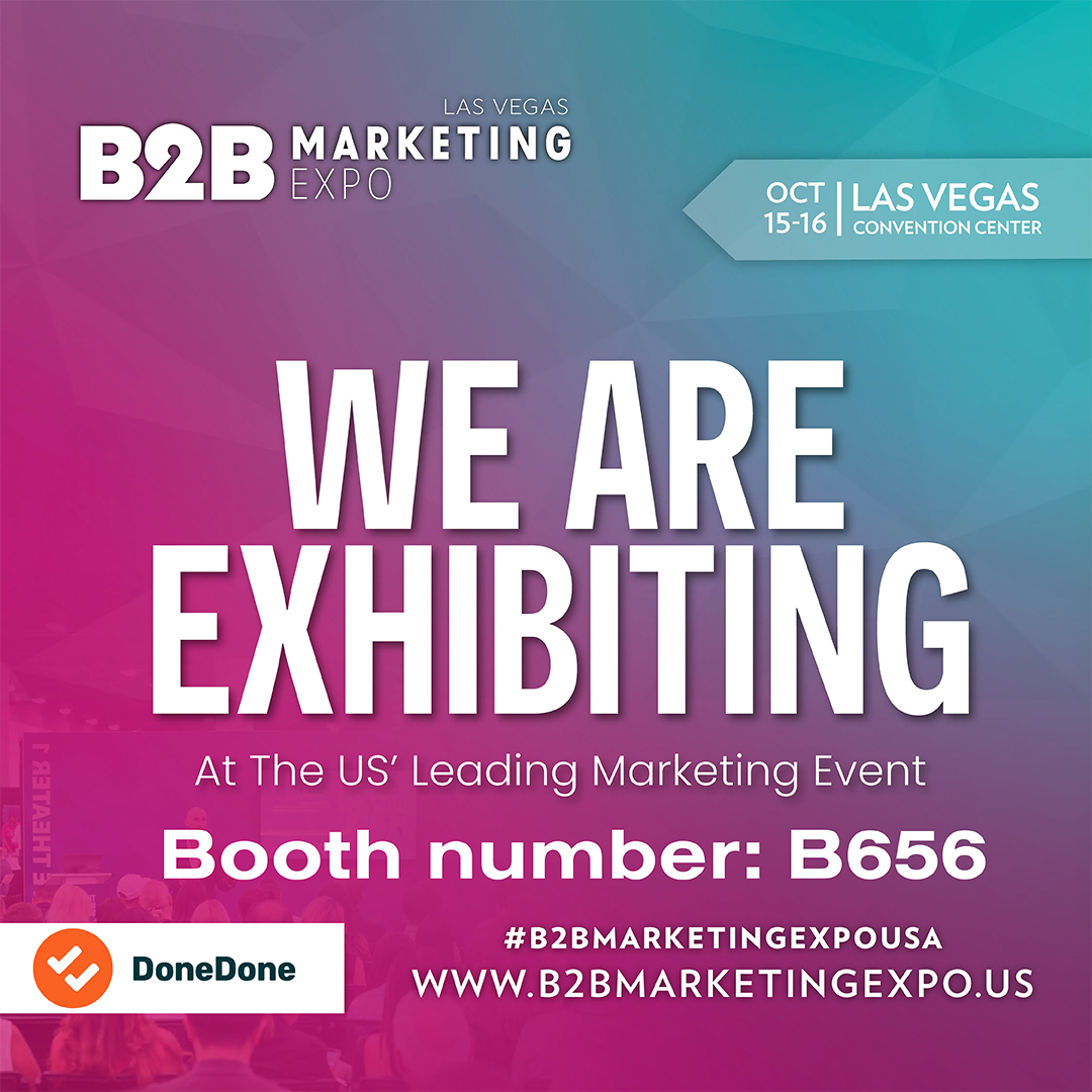 The DoneDone team will be attending B2B Marketing Expo in Las Vegas on October 15–16, 2025!

Join us in networking with thousands of like-minded marketing and business professionals. If you’ll be there, let’s connect. We’d love to meet you!

#B2BMARKETINGEXPOUSA #DoneDone