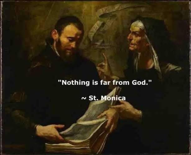 When we die and when those close to you die, please don’t hold a “celebration of life”. 

What we should want is what St. Monica wanted as she approached death. 

“She said... ‘Bury my body wherever you will; let not care of it cause you any concern. One thing only I ask you,