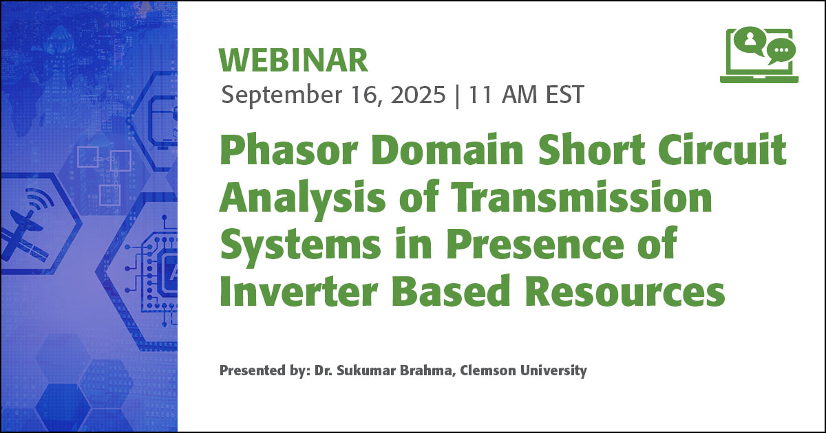 ieee_pes's tweet image. ⚡ Free Webinar: Phasor Domain Short Circuit Analysis with Inverter-Based Resources (IBRs)

📅 Sept 16 | ⏰ 11AM ET
🔗 Register: bit.ly/477eCa2

Explore how IBRs are changing fault analysis &amp;amp; why traditional methods fall short.

#ieeepes #PowerSystems #IBR…