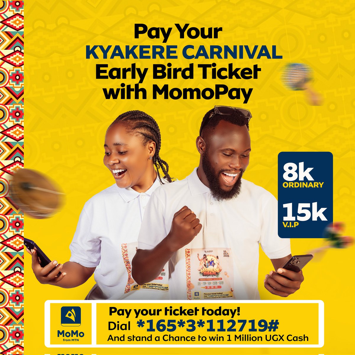 Stand a chance to win 1 million when you use MTN Mobile Money to pay for #KyakereCarnival tickets - ordinary tickets are 8,000 and VIP tickets are 15,000. 

Join Tul Audio and Nyabaghole Development Foundation in Fighting  Against Teenage Pregnancies and Promoting Talents.