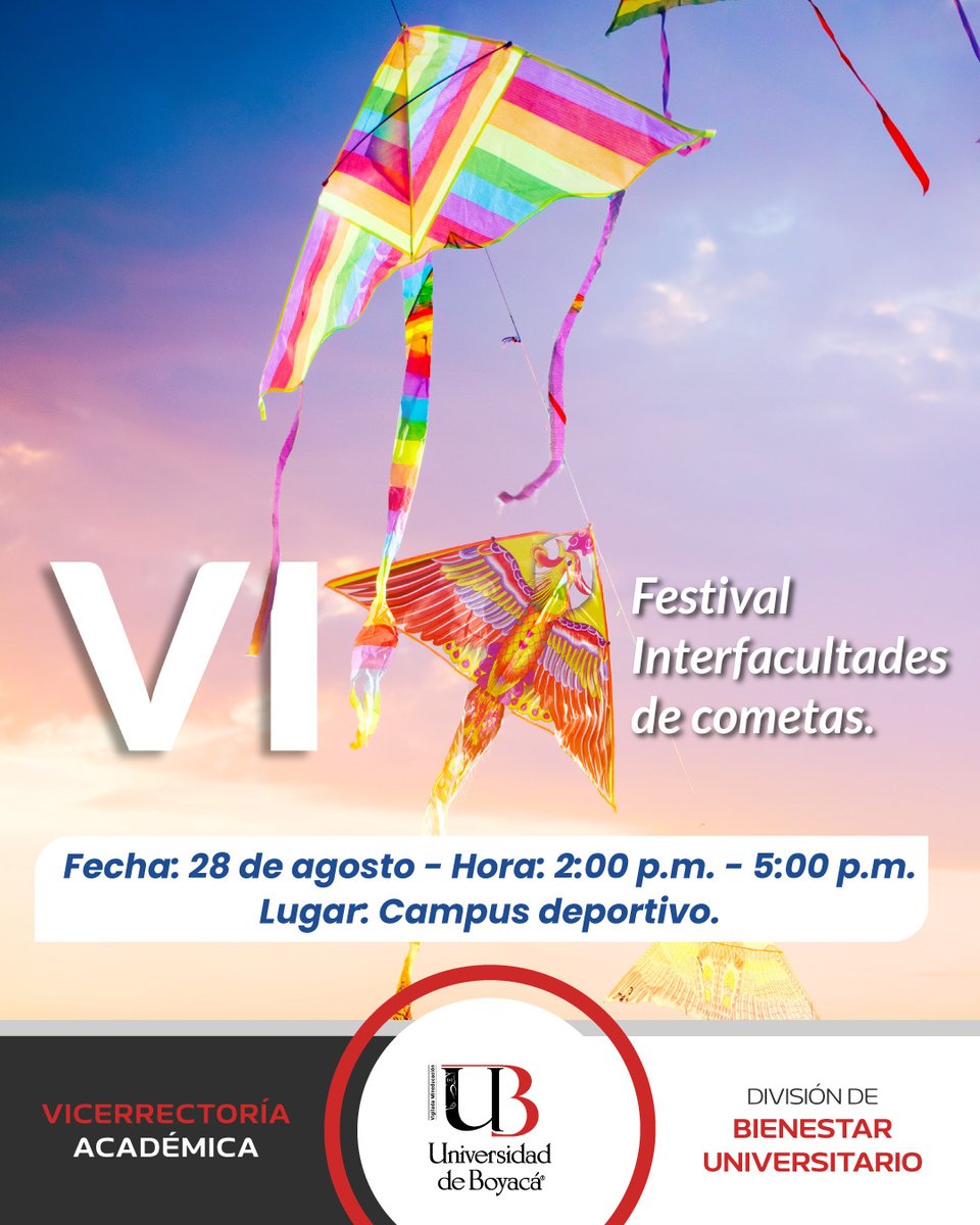 🪁✨ VI Festival Interfacultades de Cometas ✨🪁

La Universidad de Boyacá, a través de Bienestar Universitario, te invita a disfrutar de una tarde llena de color, alegría y tradición. 🌤️🎶

📅 28 de agosto
🕑 2:00 p.m.
📍 Campus Deportivo UdeB

💙 ¡La UdeB vibra en comunidad!
🦉