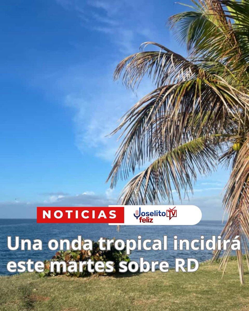 Una onda tropical incidirá este martes sobre RD joselitotv.com.do/una-onda-tropi…