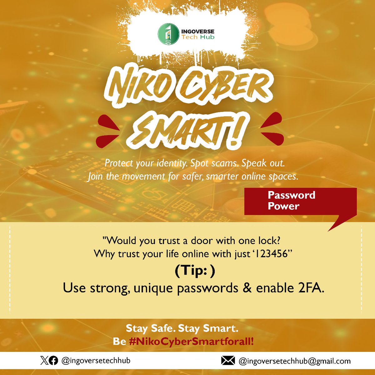 Password Power
"Would you trust a door with one lock? Why trust your life online with just ‘123456’?"
🧠 Tip: Use strong, unique passwords &amp; enable 2FA.
 ✅ Be #NikoCyberSmart.