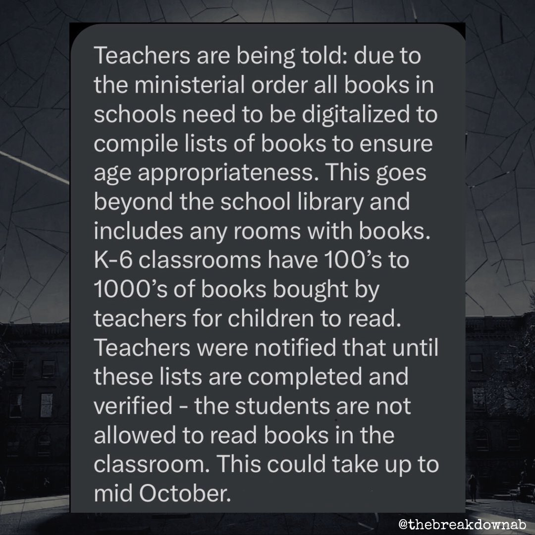 Fucking UCP are ruining the education system in Alberta.  Imagine not being able to read any book in elementary school for the first 6 weeks.