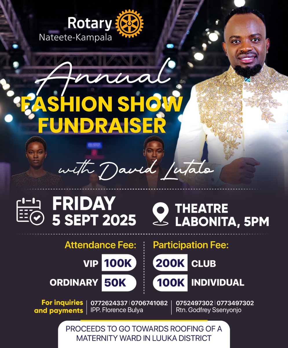🌟 ROTARY CLUB OF NATEETE KAMPALA 📷Invites You to Our Fashion Show Where Style Meets Purpose 📷📷 📷 Venue: Theater Labonita 📷 Time: 5:00 PM  Come experience elegance, creativity, and a night of glamour — all for a noble cause!