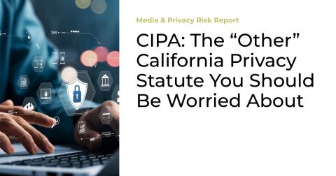 The latest Media and Privacy Risk Report breaks down the California Invasion of Privacy Act and what companies can do to protect themselves from litigation. Click to read more: bit.ly/41kyjaQ
