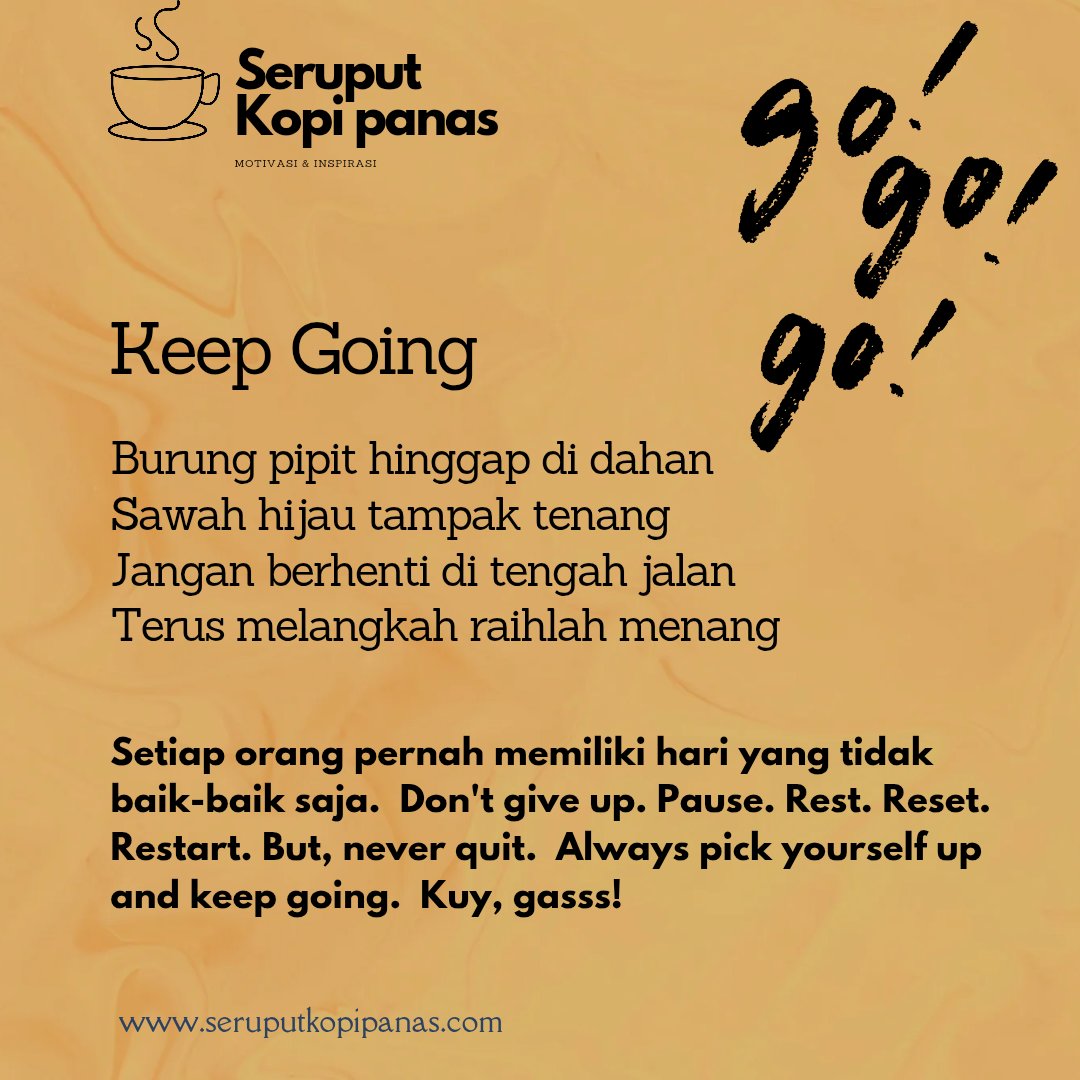 Setiap orang pernah memiliki hari yang tidak baik-baik saja.  Don't give up. Pause. Rest. Reset. Restart. But, never quit.
Always pick yourself up and keep going.  Kuy, gasss!

#KeepGoing #NeverQuit #Motivation #Inspiration #PantunMotivasi  #SeruputKopiPanas #Subang #KangJJS