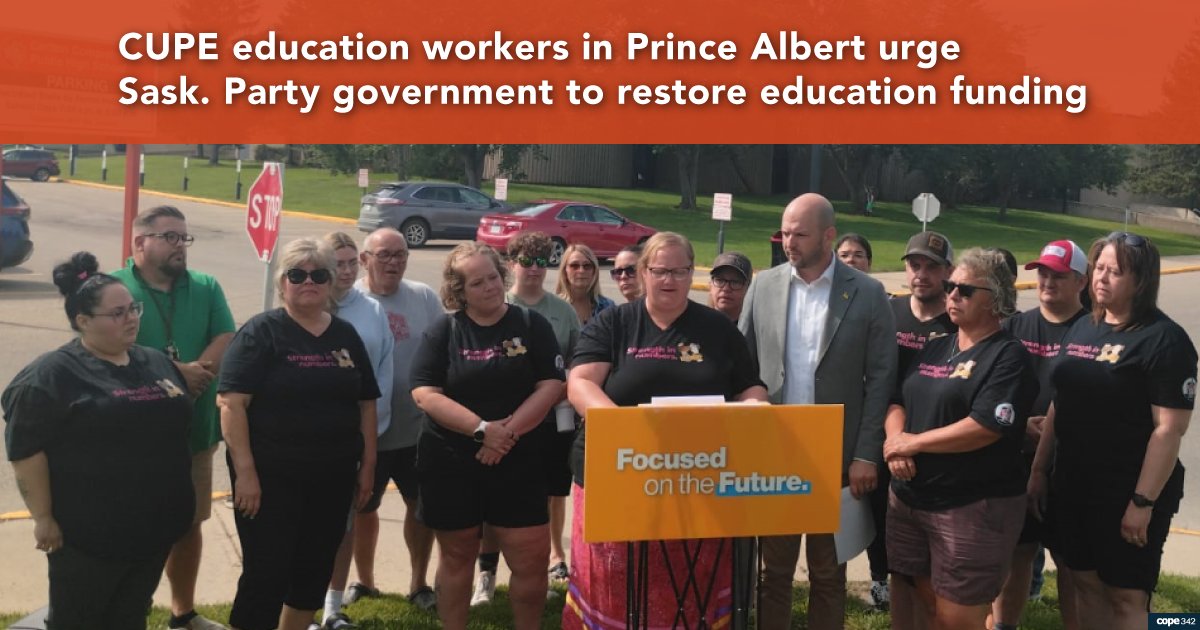 CUPE education workers in Prince Albert urge Sask. Party government to restore education funding. #skpoli #canlab sk.cupe.ca/2025/08/26/cup…