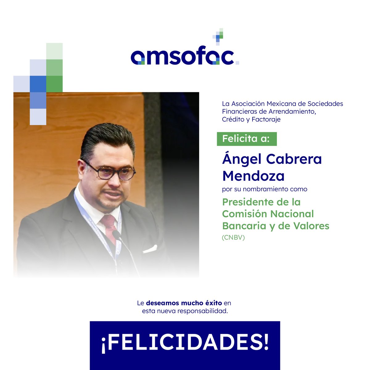 Desde la AMSOFAC, felicitamos a Ángel Cabrera Mendoza por su nombramiento como presidente de la <a href="/cnbvmx/">CNBV</a>.
Le deseamos mucho éxito en esta nueva etapa al frente de la CNBV, organismo fundamental para la supervisión y fortalecimiento del sistema financiero en México.

#CNBV #AMSOFAC