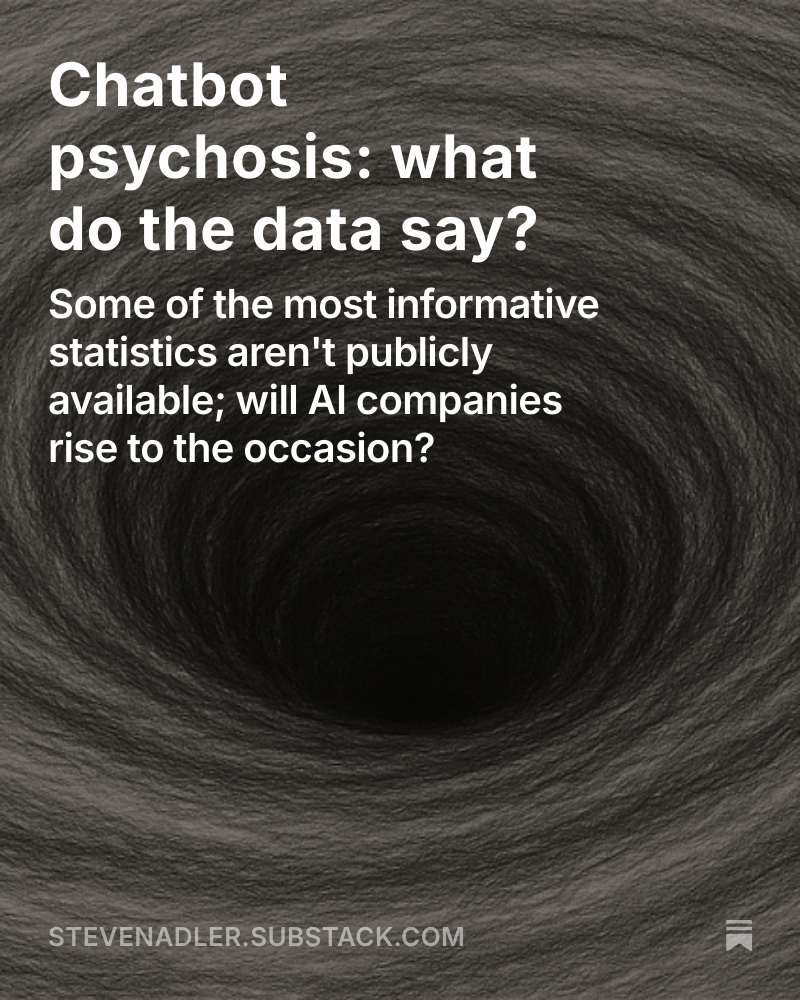 I've felt pretty shaken by the stories of ChatGPT psychosis and other chatbots-gone-wrong.

If we want to understand the trends, there's more that AI companies can be doing.