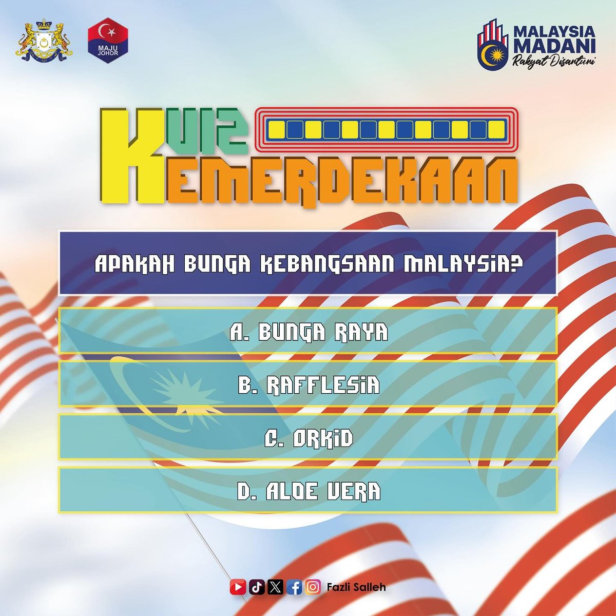 📷📷 QUIZ KEMERDEKAAN 📷📷

Apakah bunga kebangsaan Malaysia? 📷
A. Bunga Raya
B. Rafflesia
C. Orkid
D. Aloe Vera

📷 Jom uji pengetahuan anda sempena bulan kemerdekaan ini!

Tinggalkan jawapan anda di ruangan komen 📷

#MajuJohor #KuizKemerdekaan #MalaysiaMadani