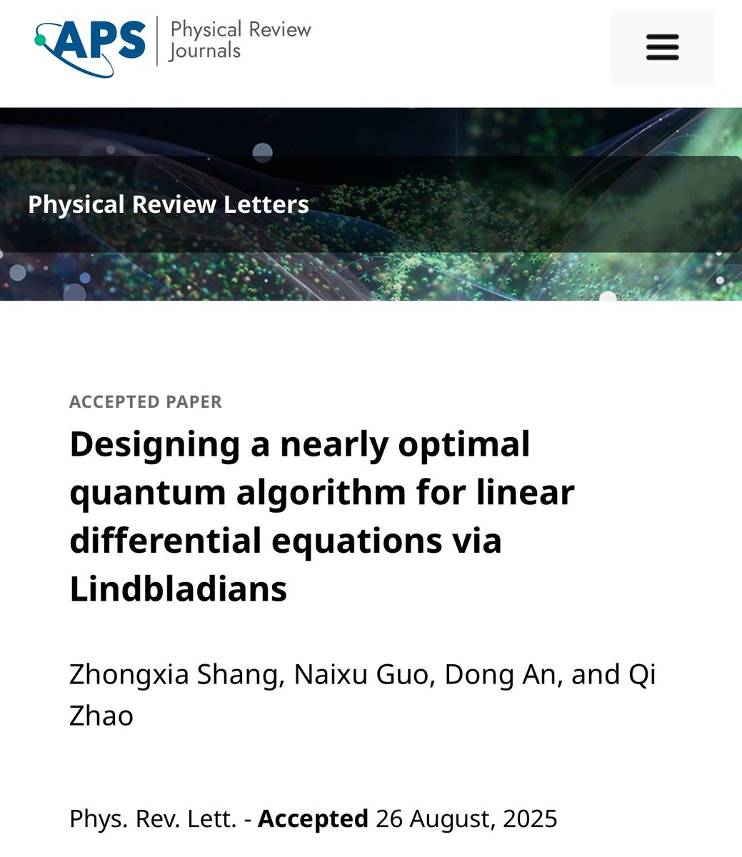 zhongxiaquantum's tweet photo. Excited to have our work “Design nearly optimal quantum algorithm for linear differential equations via Lindbladians” https://t.co/JikyCtFMIk get accepted by Physical Review Letters！

Warm thanks to my collaborators @gnx_kns, Dong An, and @QiZhao_Quantum ！ https://t.co/ZSOpJ68QpF